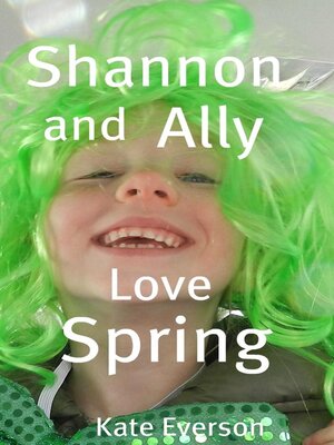 cover image of Shannon and Ally Love Spring